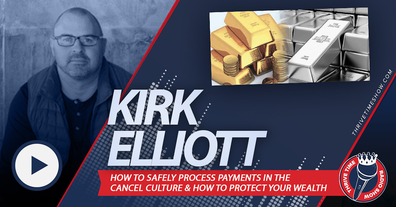 Kirk Elliott | How to Safely Process Payments in the Cancel Culture