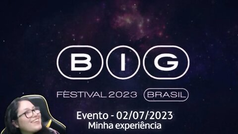 Como foi BIG FESTIVAL 2023 ? | Minha experiência