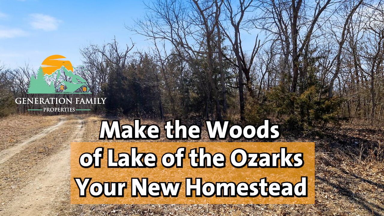 Make the Woods of Lake of the Ozarks Your New Homestead or Weekend Getaway!