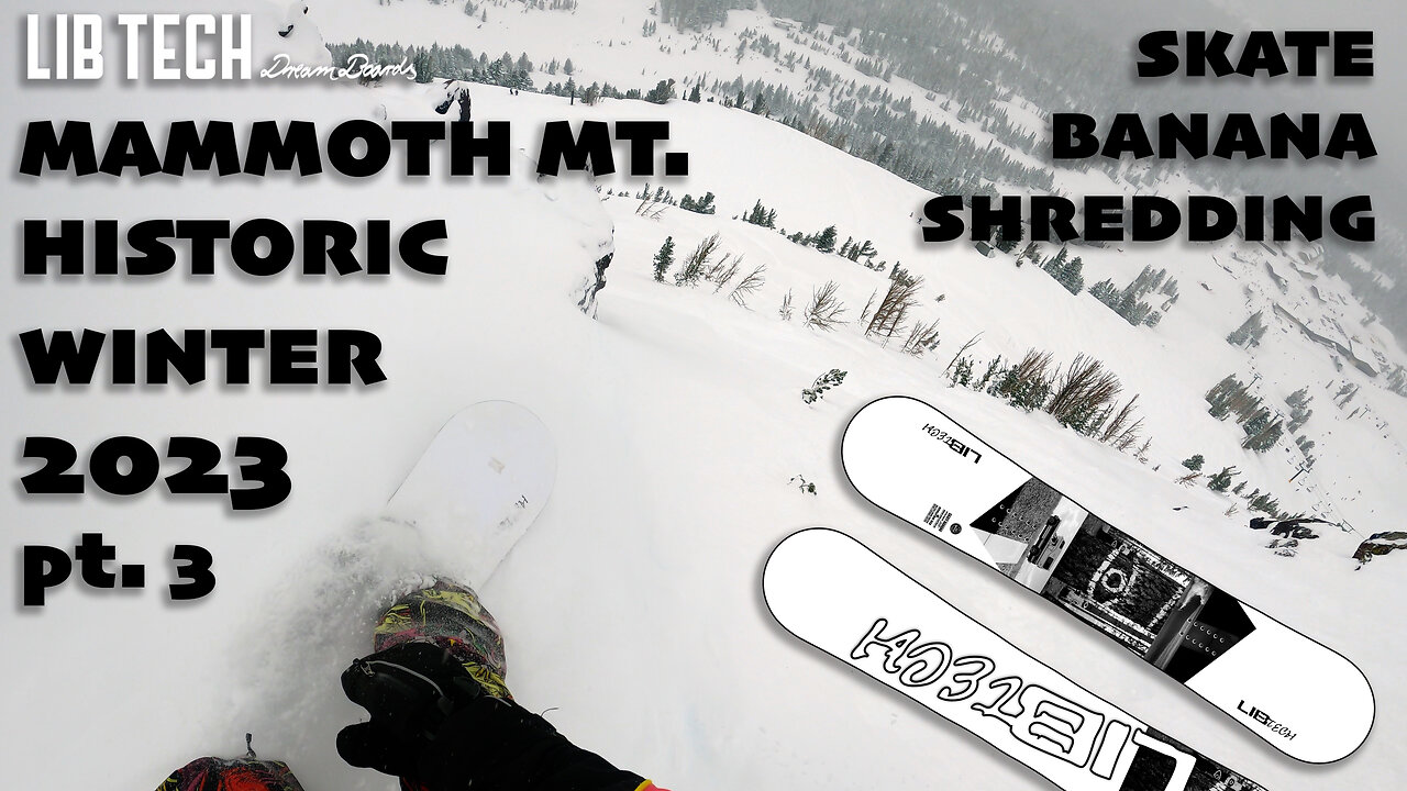 SKATE BANANA SHRED - #februburied Historic #mammothmountain Winter 2023 - pt. 3