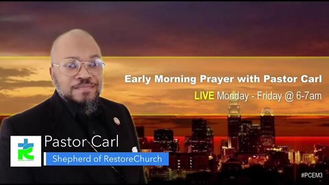 Early Morning Prayer with Pastor Carl 10/21/21