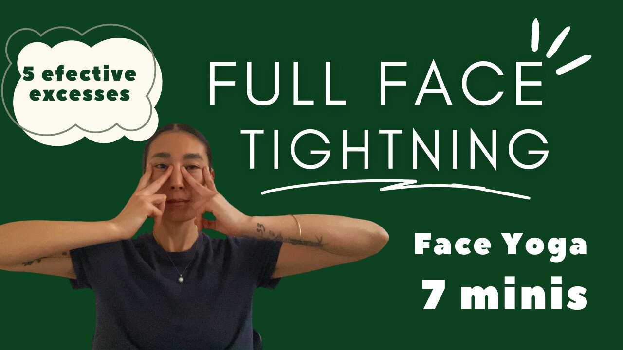 Full Face Tightening Face Yoga 7 mins