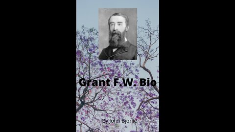 F. W. Grant Biography by John Bjorlie