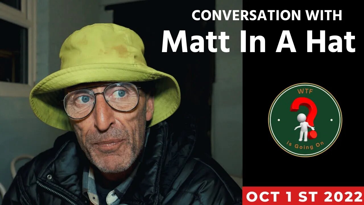 Conversation with (Matt In A Hat)