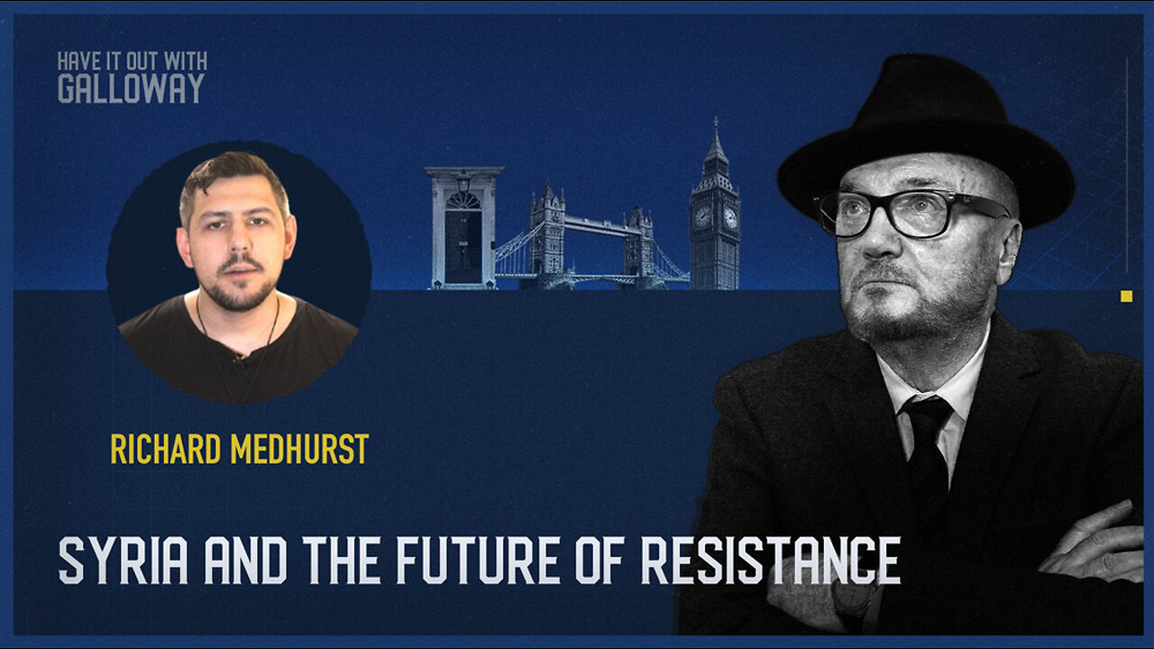 Have it out with Galloway: Syria and the future of Resistance