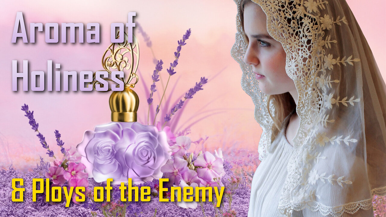 The sweet Aroma of Holiness and the Ploys of the Enemy ❤️ Love Letter from Jesus Christ