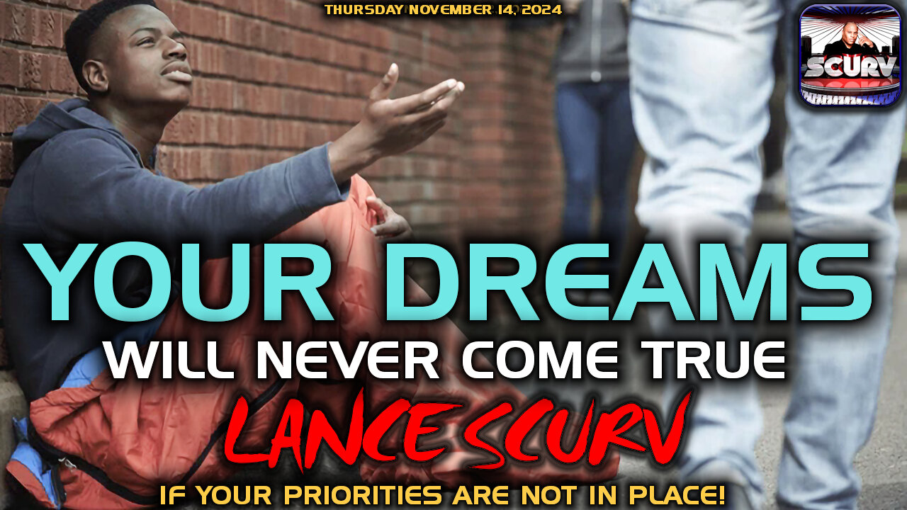 YOUR DREAMS WILL NEVER COME TRUE IF YOUR PRIORITIES ARE NOT IN PLACE! | LANCESCURV