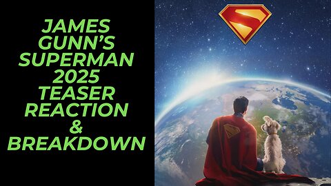 James Gunn's Superman (2025) Teaser Trailer Reaction and Breakdown