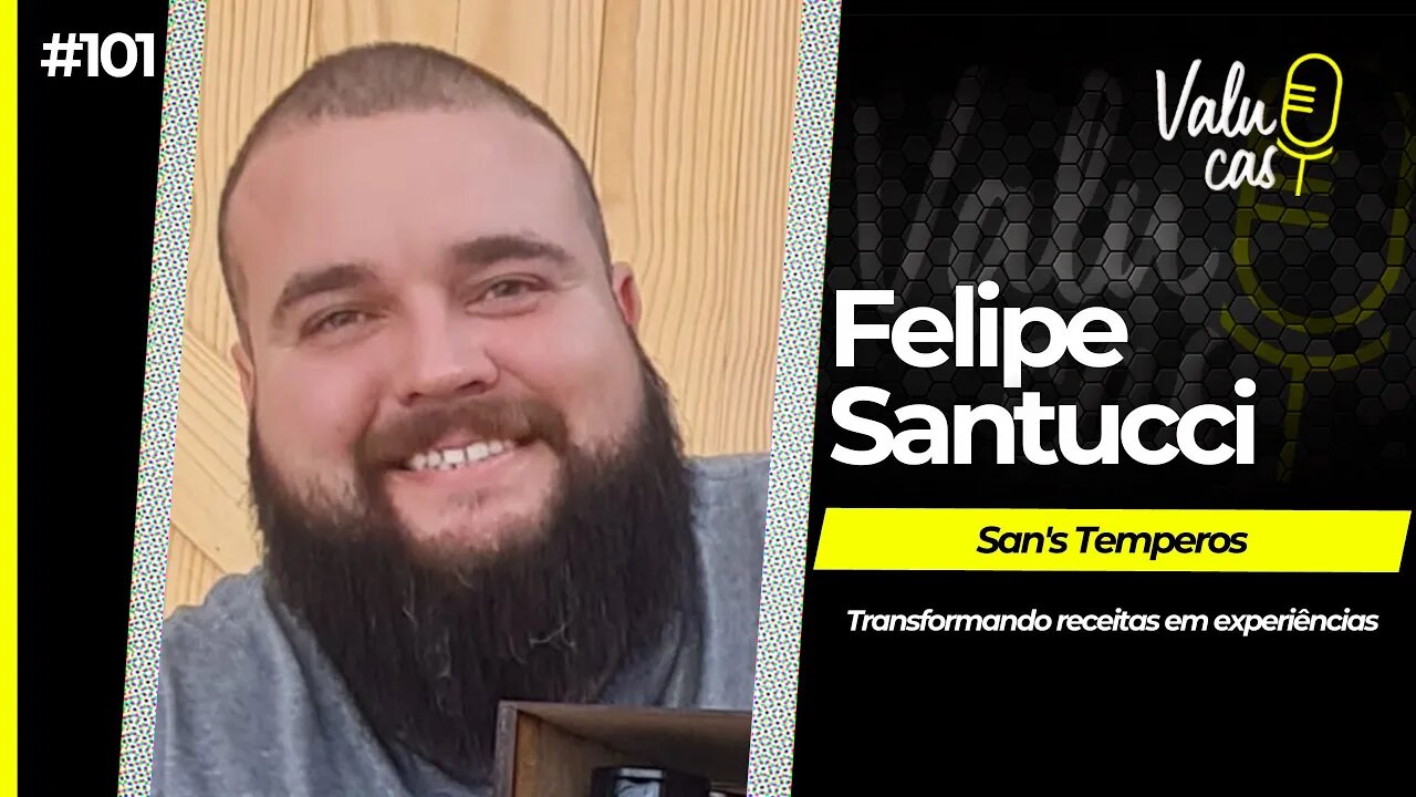 Transformando Receitas em Experiências - San's Temperos - Felipe Santucci #101