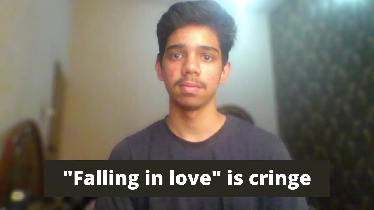 "Falling in love" is cringe