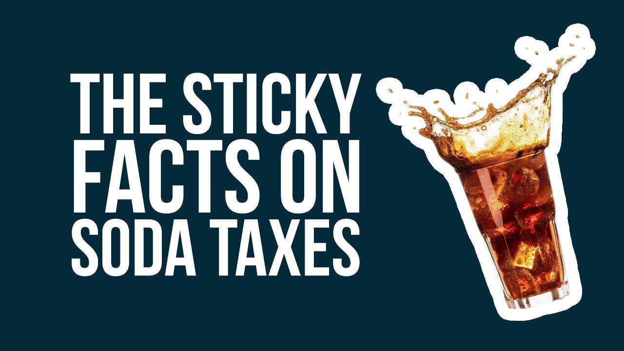 The Sticky Facts on Soda Taxes: Why They Don’t Work (And No One Likes Them)