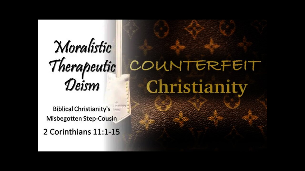 Moralistic Therapeutic Deism--Biblical Christianity's Misbegotten Step-Cousin 2 Cor. 11:1-15