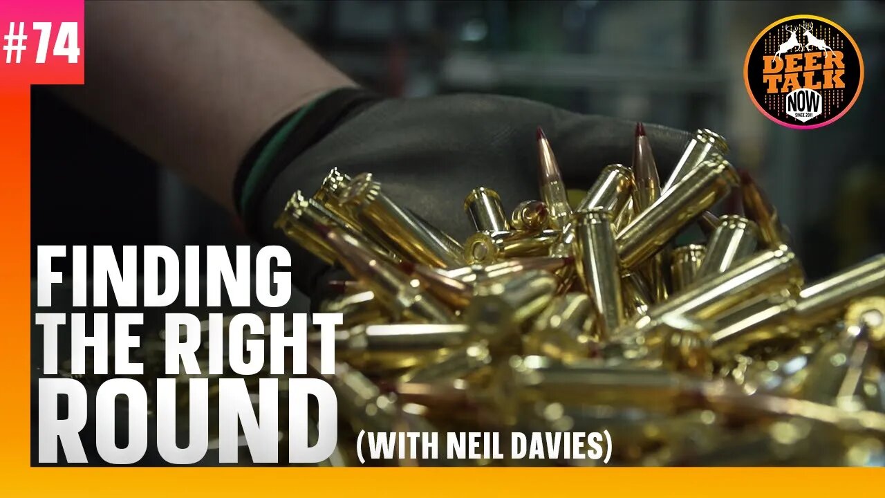 #74: THE REAL REASON FOR THE AMMO SHORTAGE with Neil Davies | Deer Talk Now Podcast