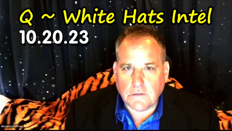 Benjamin Fulford Q - White Hats Intel Drop Oct 20.