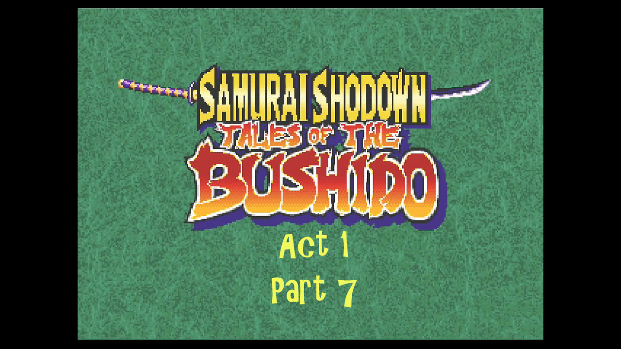 Samurai Spirits RPG act 1 part 7 (neogeo)