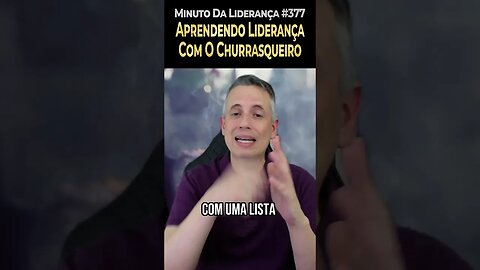 Aprendendo Liderança Com O Churrasqueiro #minutodaliderança 377