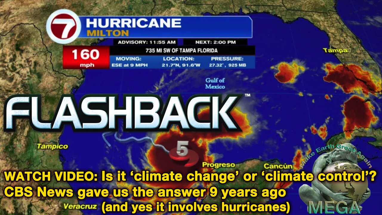 FLASHBACK: Is it ‘climate change’ or ‘climate control’? CBS News gave us the answer 9 years ago (and yes it involves hurricanes)