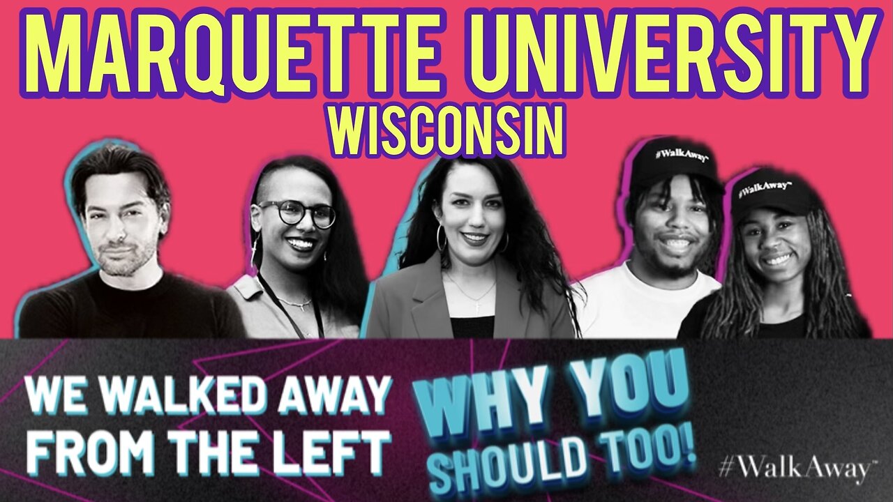 MARQUETTE UNIVERSITY: #WalkAway Thought Revolution College Tour