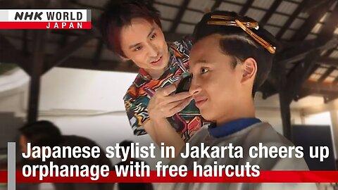 Japanese stylist in Jakarta cheers up orphanage with free haircutsーNHK WORLD-JAPAN NEWS