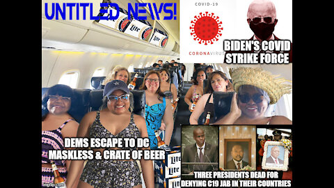 Covid Strike Force, Dems Flee to DC, 3 Dead Presidents