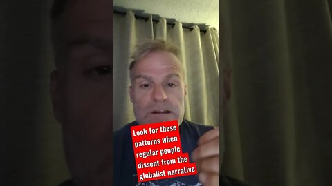 Look for these patterns when regular people dissent from the globalist narrative