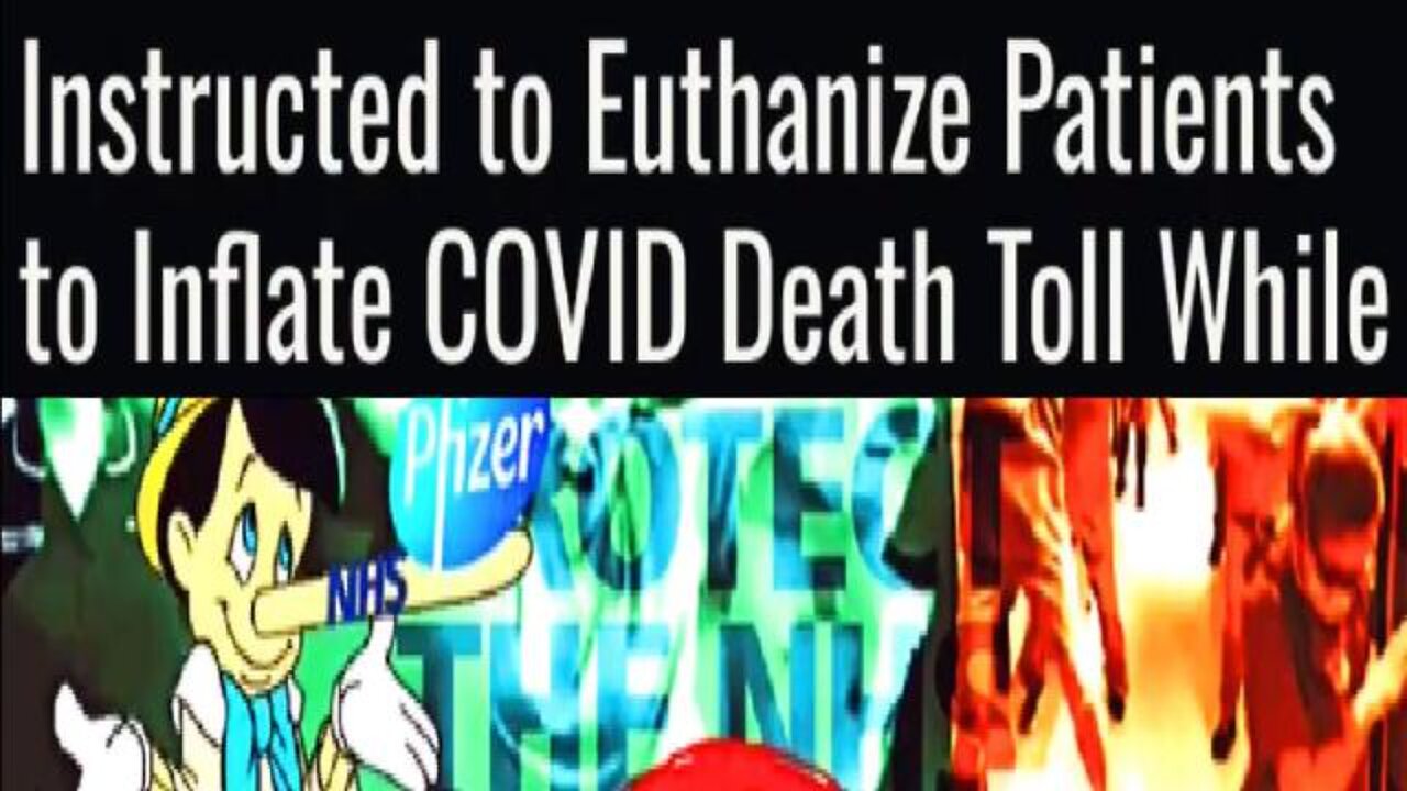 NHS Whistleblower INSTRUCTED to EUTHANIZE PATIENTS to Inflate "COVID" Death Toll as HOSPITALS EMPTY