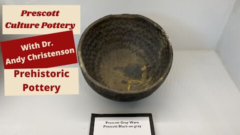 Prescott Culture Pottery With Dr Andy Christenson