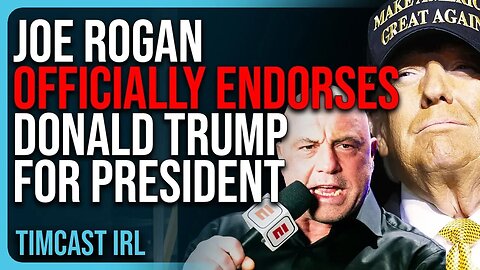 Joe Rogan OFFICIALLY ENDORSES Donald Trump For President In Episode With Elon Musk