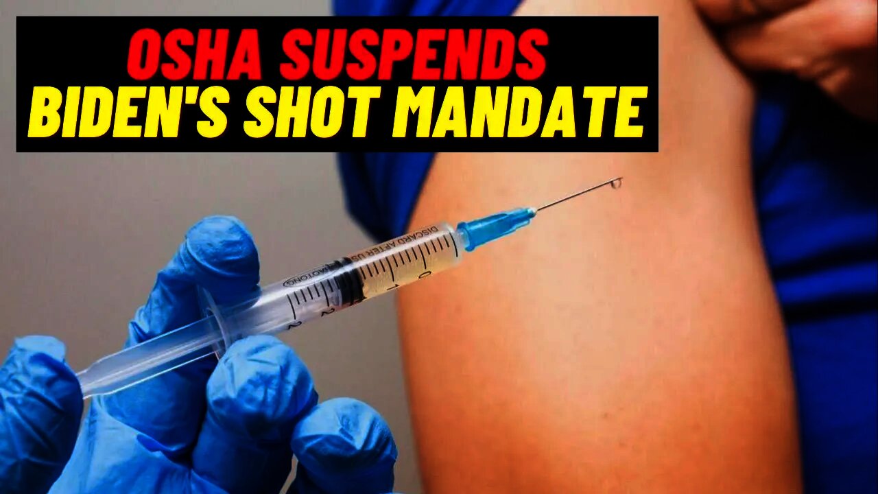 OSHA Suspends Biden's Shot Mandate