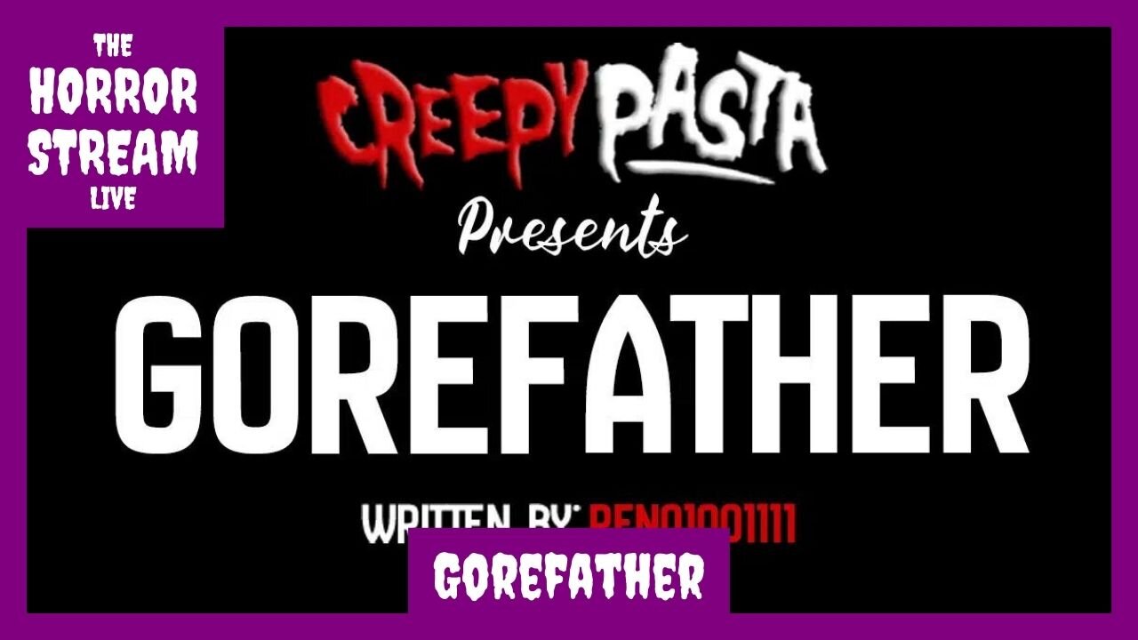 Gorefather [Creepypasta]