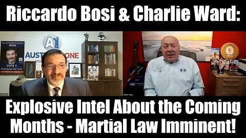 Riccardo Bosi & Charlie Ward: Explosive Intel About The Coming Months -Martial Law Imminent! -Nov24