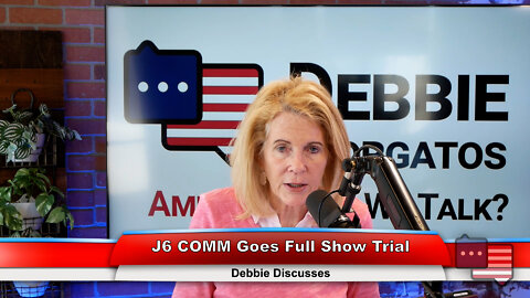 J6 COMM Goes Full Show Trial | Debbie Discusses 6.13.22