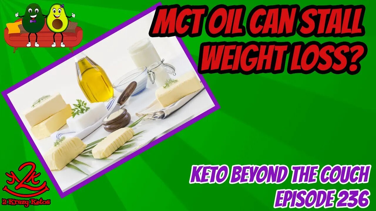 Keto Beyond the Couch 236 | Best fats to add on Keto | Can MCT oil stall weight loss?