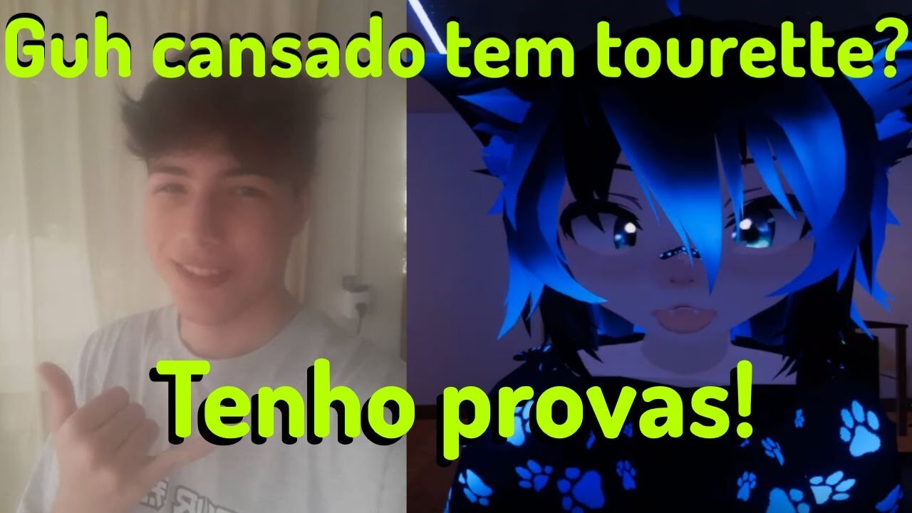 Guh Cansado tem tourette e eu posso provar!