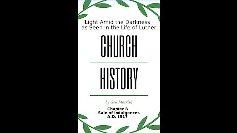 Church History, Light Amid the Darkness, Luther, Chapter 8, Sale of Indulgences