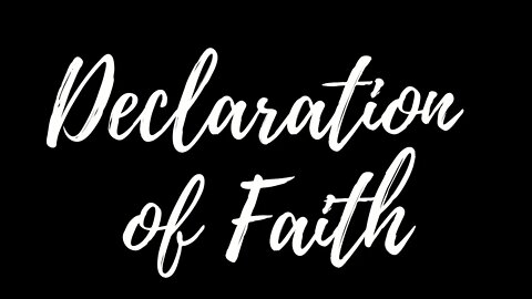 Main points of my DECLARATION OF FAITH