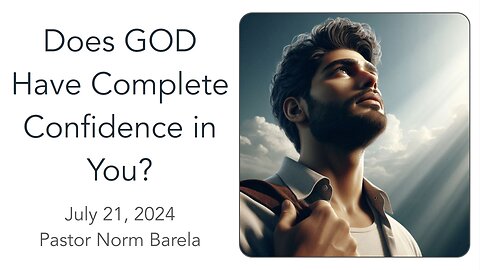 Does GOD Have Complete Confidence in You?