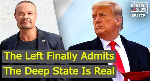 Dan Bongino: The Left Finally Admits The Deep State Is Real (5/31/22)