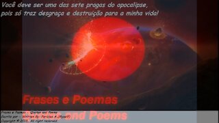 Você deve ser 1 das 7 pragas do apocalipse, só trás desgraça e destruição! [Frases e Poemas]