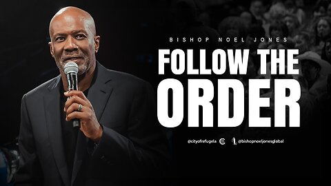 BISHOP NOEL JONES -- FOLLOW THE ORDER