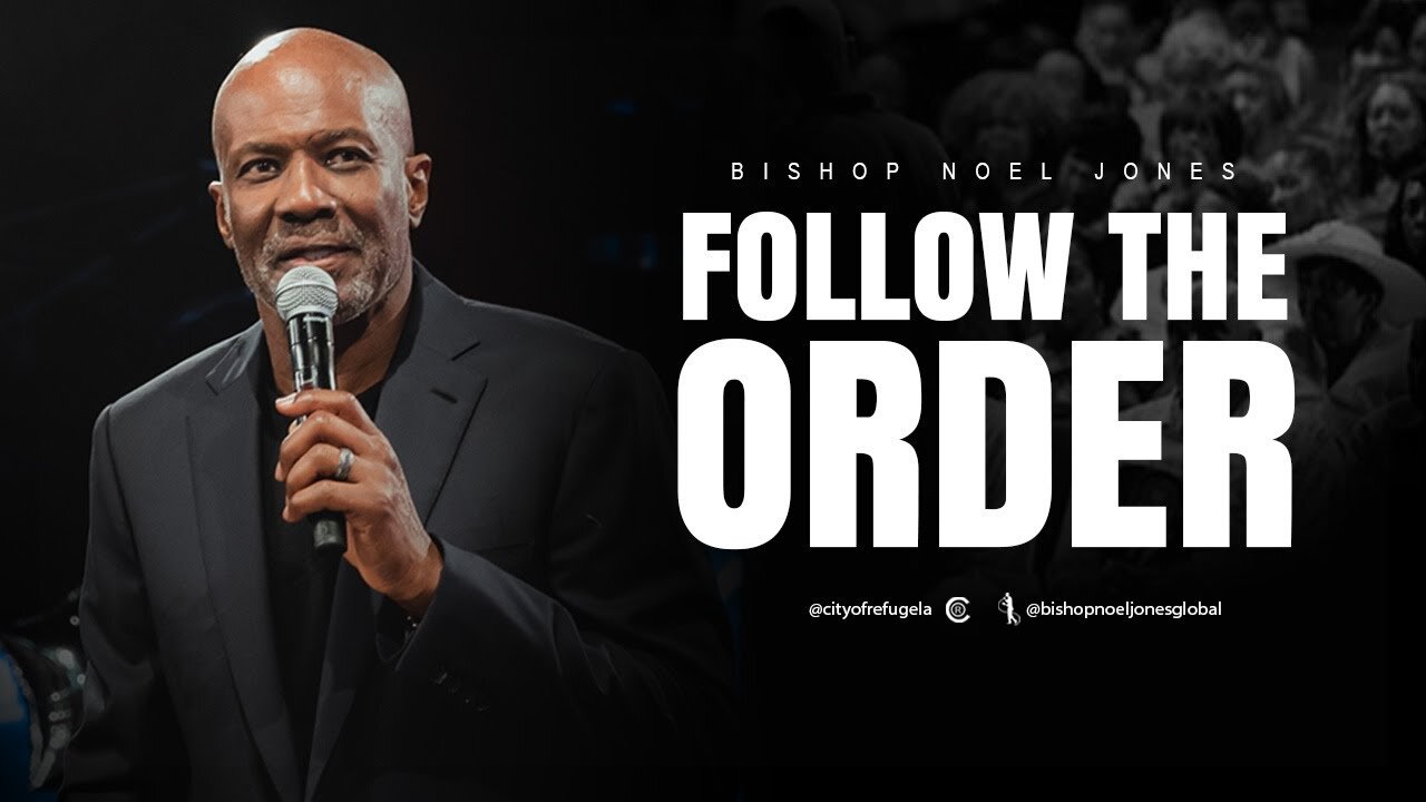 BISHOP NOEL JONES -- FOLLOW THE ORDER