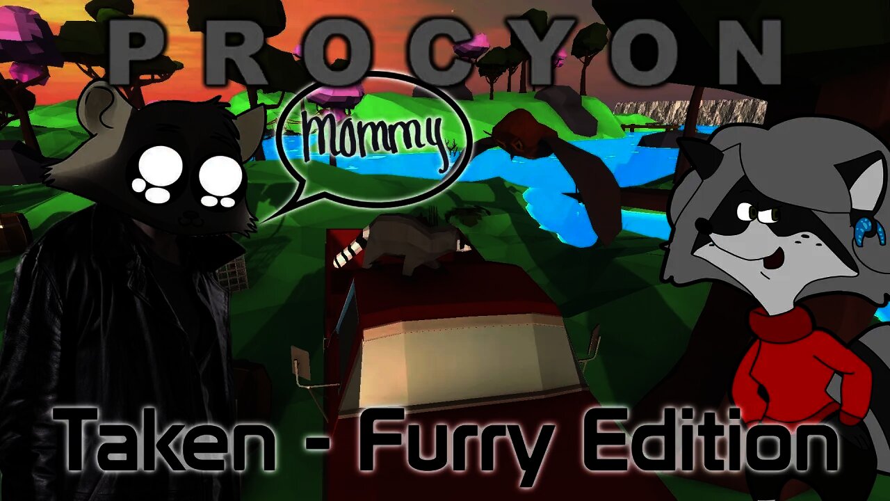 Procyon - Taken - Furry Edition