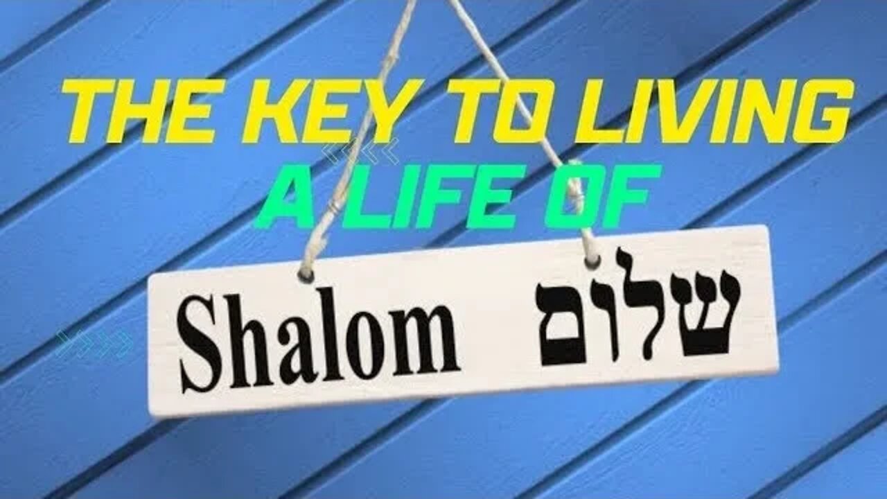 Key to Living a Life Full of Shalom Wholeness