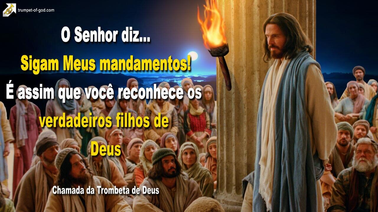 Obedeçam aos Meus mandamentos! 🎺 É assim que você reconhece os verdadeiros filhos de Deus