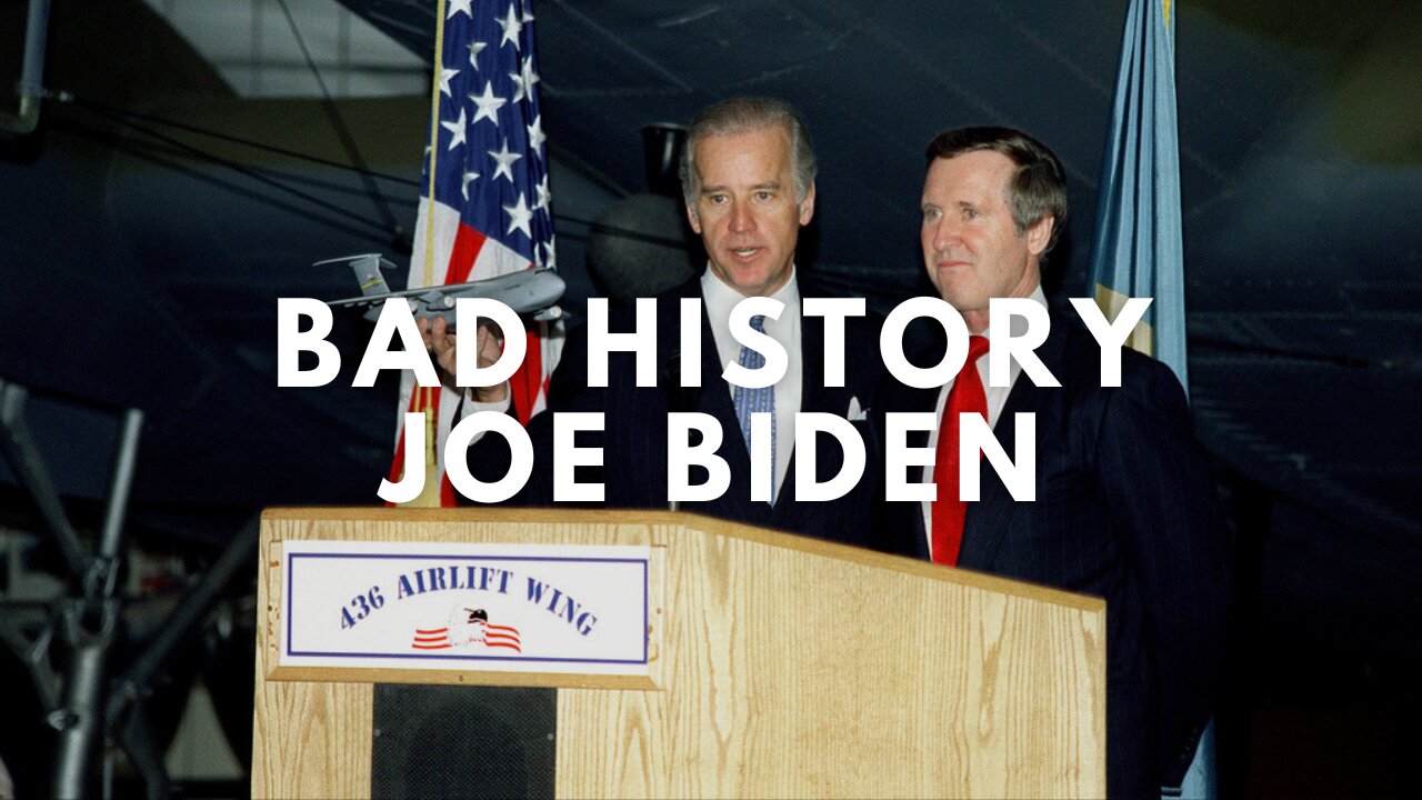 Bad History - Joe Biden