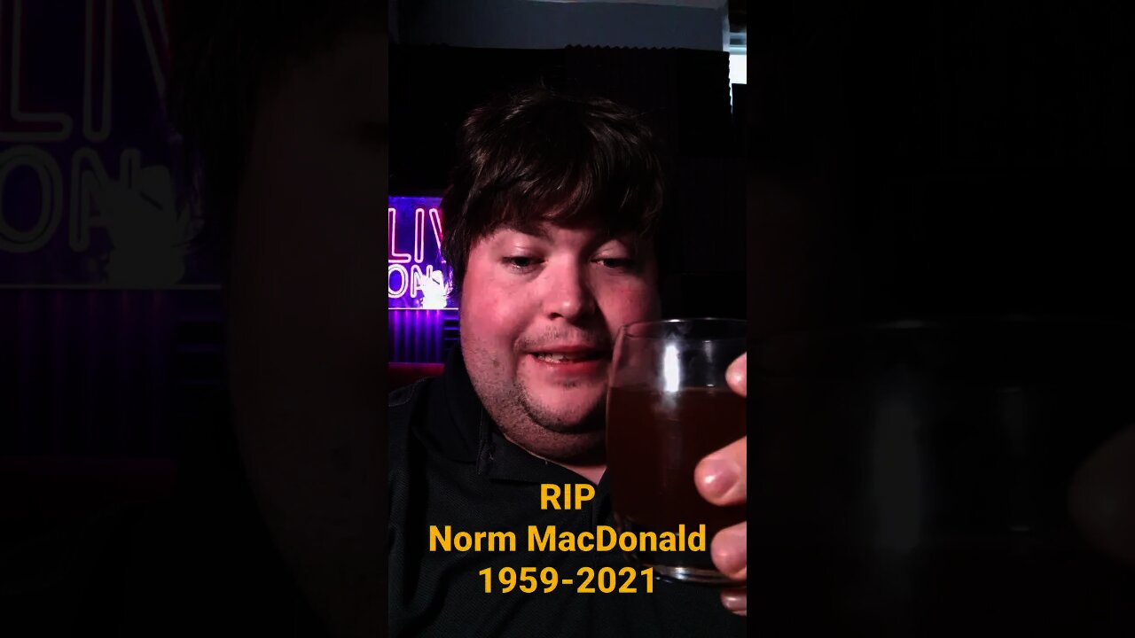 A Toast To Norm Macdonald. RIP. 😥