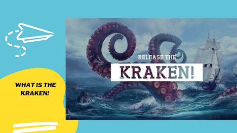 WHO, WHAT IS THE KRAKEN? WHEN IS GOING TO BE RELEASED?