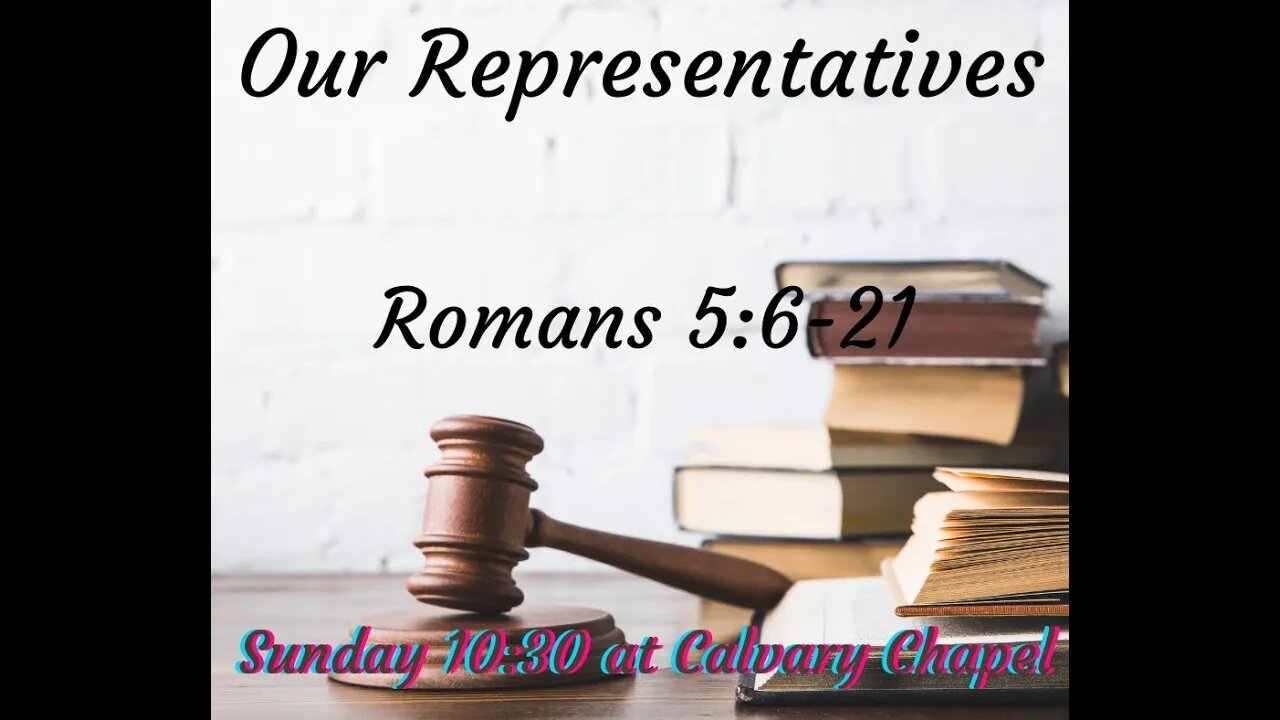 Romans 5:6-21 Our Representatives