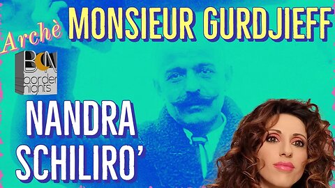 MONSIEUR GURDJIEFF - NANDRA SCHILIRO' - Archè