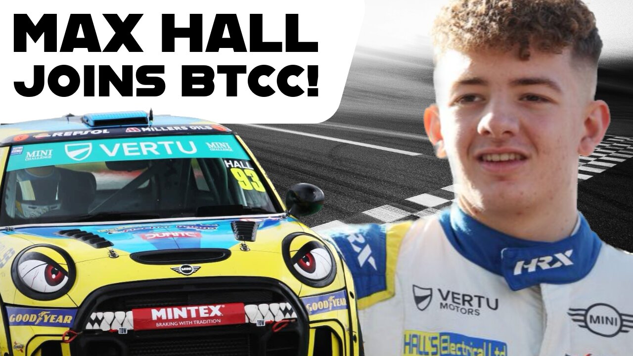 Max Hall JOINS BTCC for 2025!